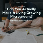 Farm Podcast Growing Microgreens